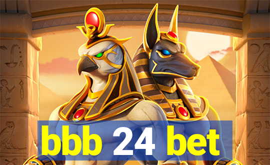 bbb 24 bet